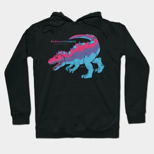 Androganthosaurus - Androgenous Pride Acrocanthosaurus W/Text Hoodie